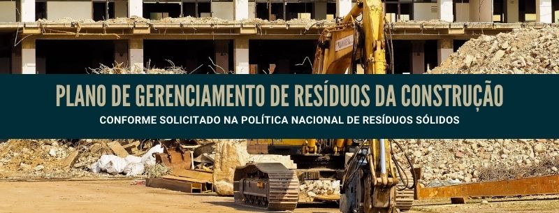 Plano de Gerenciamento de Resíduos da Construção Civil (PGRCC / PGRCD)